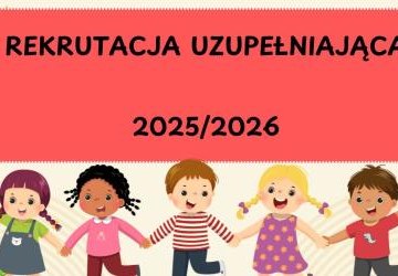 Rekrutacja uzupełniająca w roku szkolnym 2025/2026